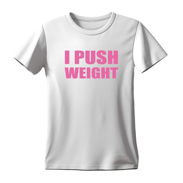 I Push Weight (Pink)